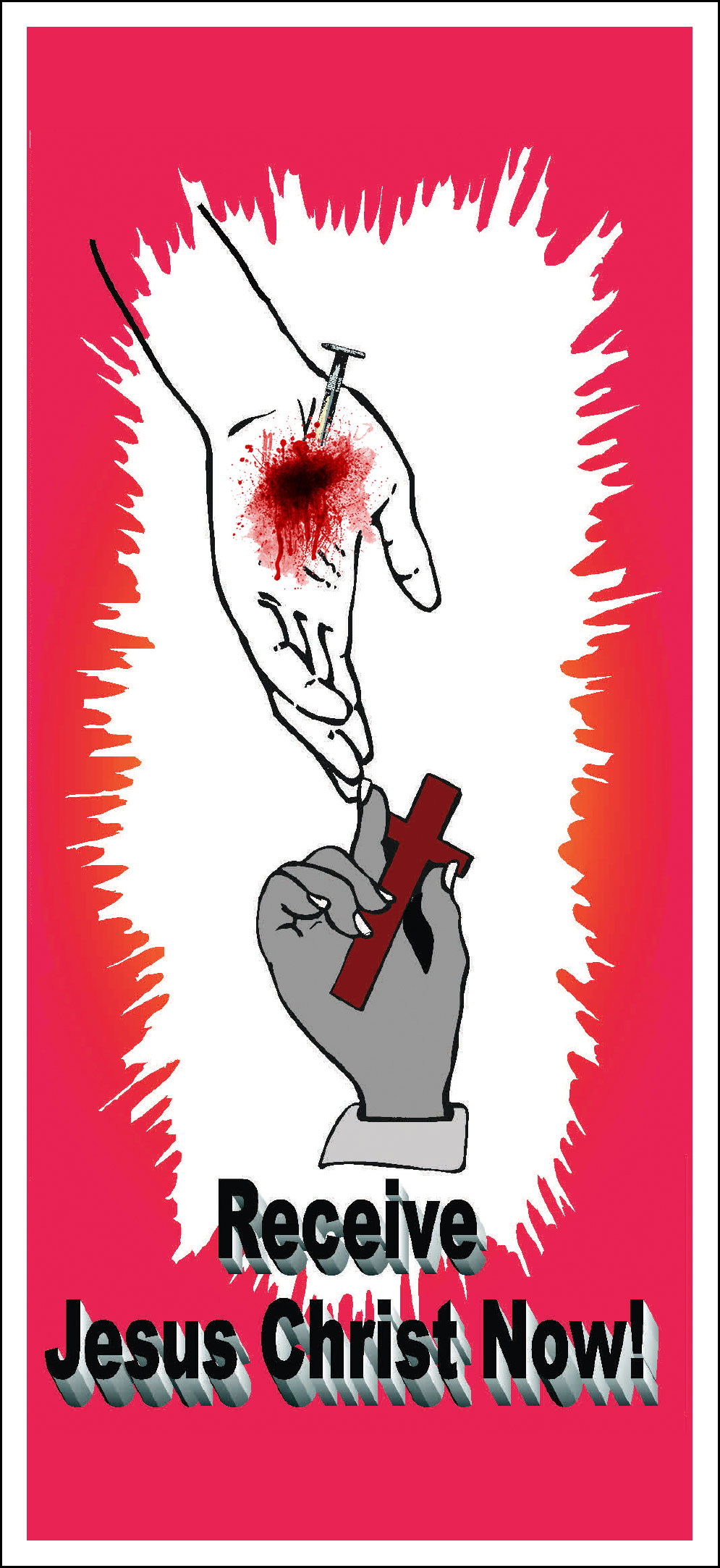 Salvation tract-Received Jesus Christ Now; hand with nail and blood reaching toward another hand holding a cross