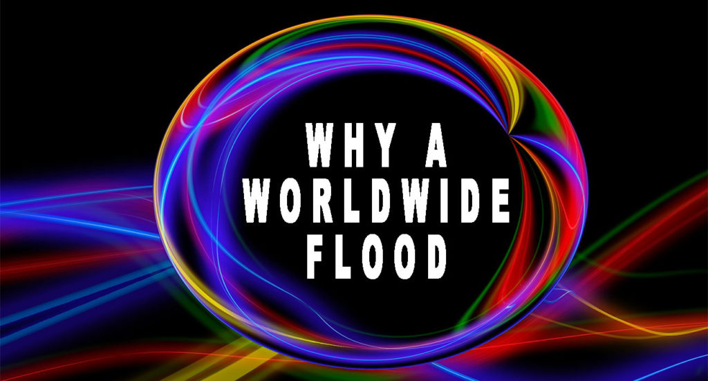 Why A Worldwide Flood