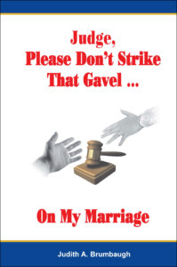 Book cover, Judge, Please Don't Strike That Gavel ... On My Marriage