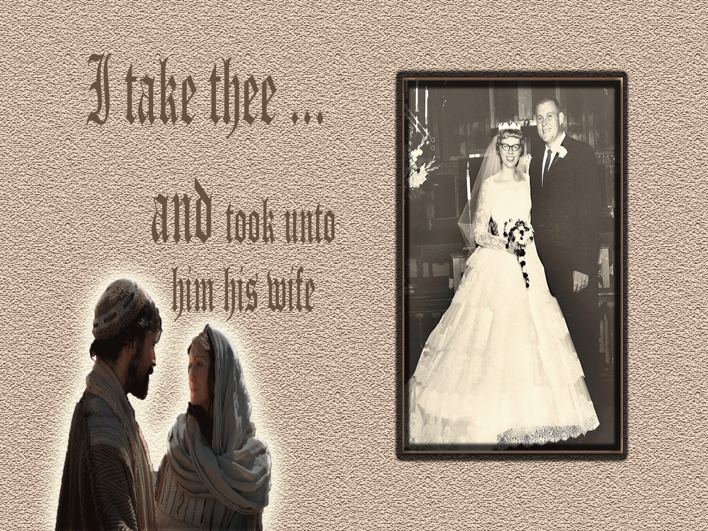 Joseph & Mary I take thee... AND took unto him his wife; 2nd image of real wedding today
