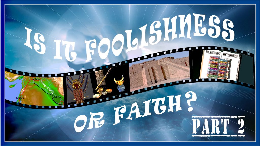 Is It Foolishness or Faith? Part 2