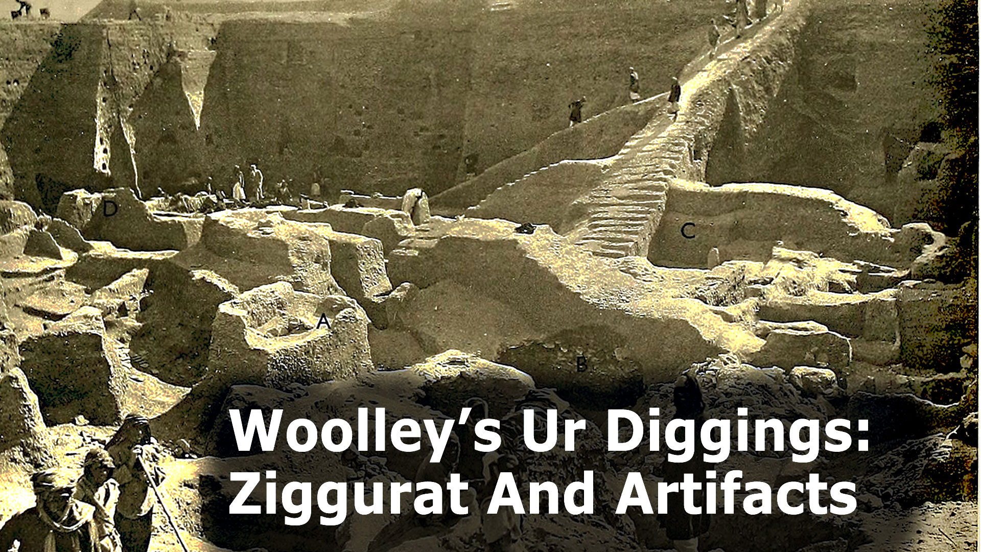 Wooley's Ur Diggings: Ziggurat and Artifacts