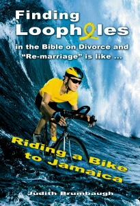 Book on adultery: Loopholes in the Bible on Divorce and "Re-marriage" is like Riding a Bike to Jamaica