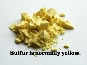 Yellow Sulfur is yellow, not white as is found only in Jordon valley. The white Sulfur tests almost 100% pure which is not true of Sulfur found elsewhere.