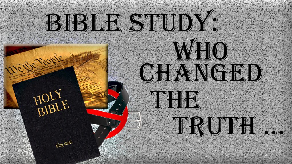 Bible Study: Who Changed the Truth: Bible belt and Decl of Indp.