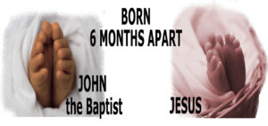 baby feet of John the Baptist and Jesus born 6 month apart