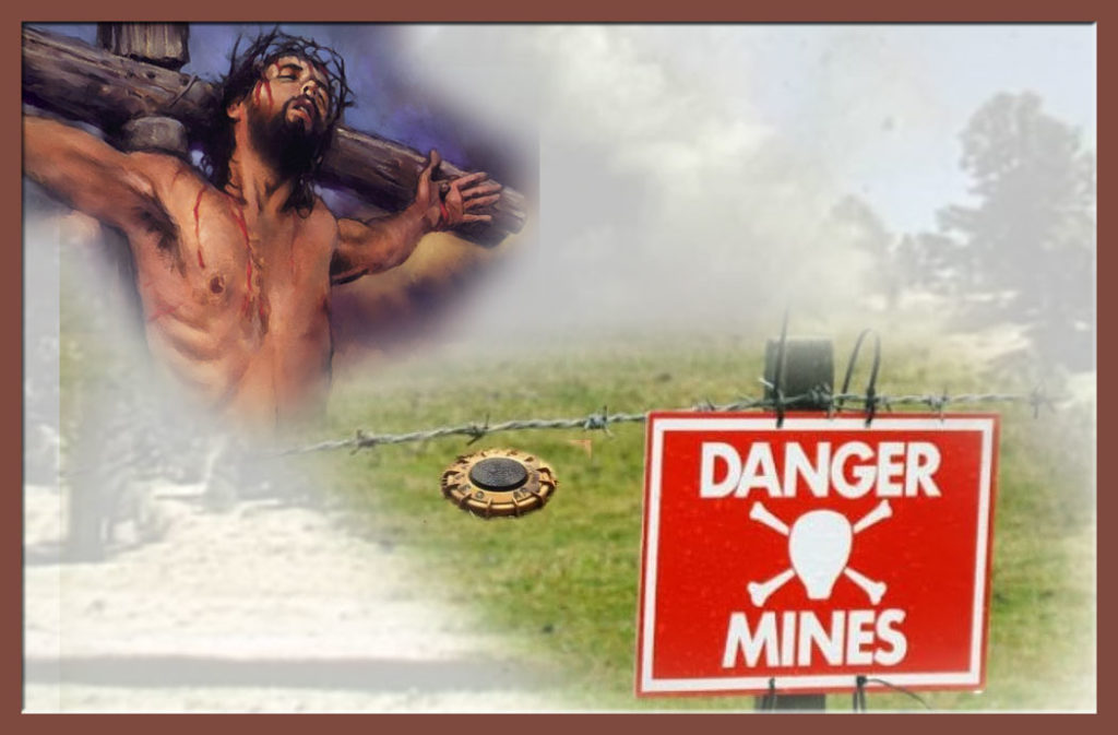 Danger Land mines with Jesus on cross in background