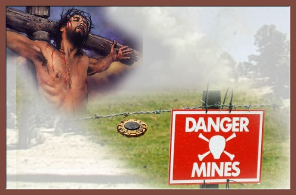 image of Jesus on cross at left with explosive mine at center and sign at right "Danger Mines."